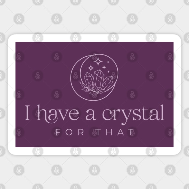 I have a crystal for that Magnet by ArtsyStone